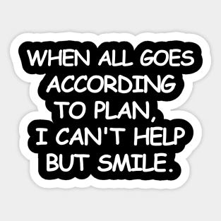 When all goes according to plan, I can't help but smile. Sticker